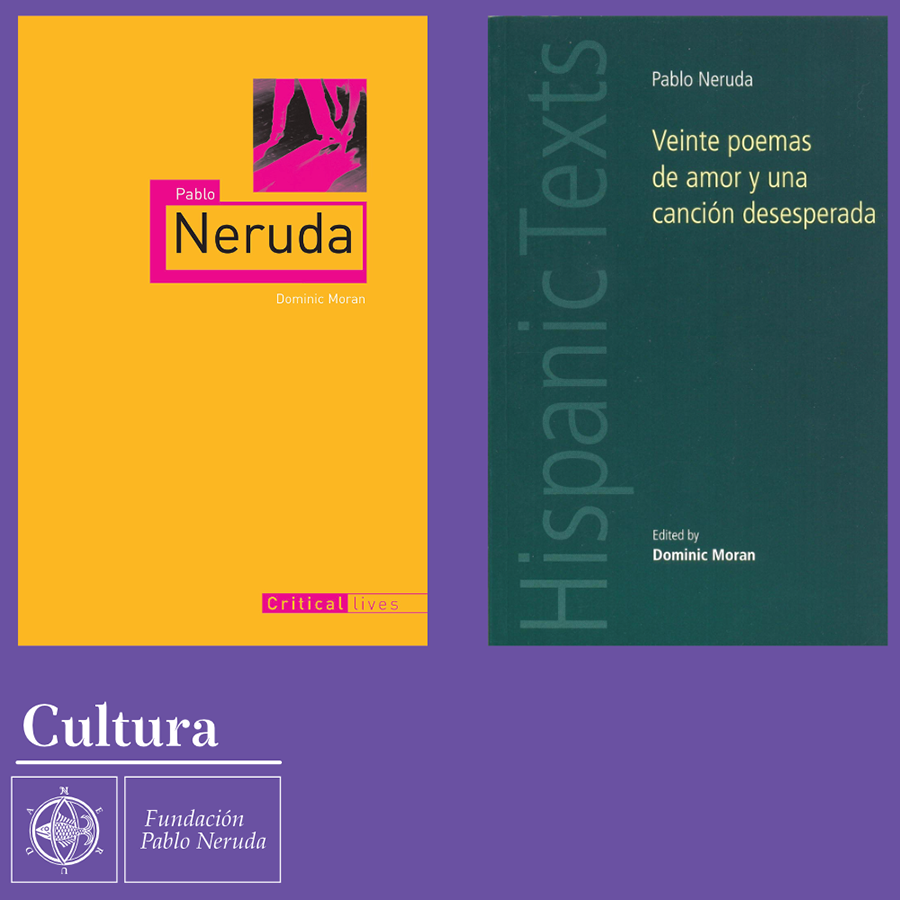 Entrevista a Dominic Moran: «Leí mi primer poema de Neruda sin saberlo…» -  Cultura | Fundación Neruda